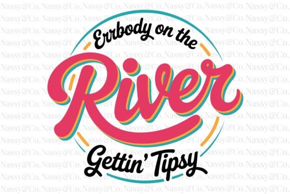 Download Errbody on the River Getting Tipsy PNG - River Collection